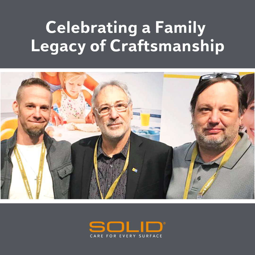 Celebrating a Family Legacy of Craftsmanship - SOLID